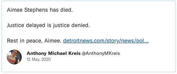 Aimee Stephens has died. Justice delayed is justice denied. Rest in peace, Aimee.